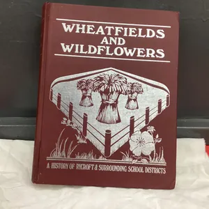 "WHEATFIELDS AND WILDFLOWERS" HISTORY BOOK