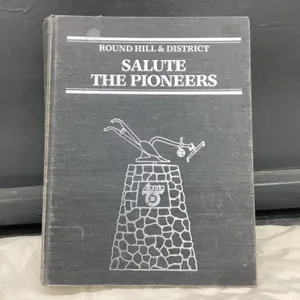 SALUTE THE PIONEERS HISTORY BOOK - ROUND HILL AND DISTRICT