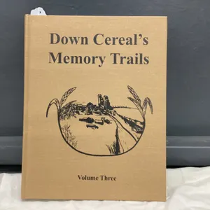 DOWN CEREAL'S MEMORY TRAILS