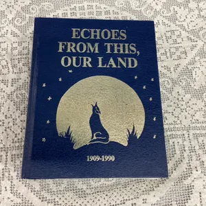 "ECHOS FROM THIS, OUR LAND HISTORY BOOK - BERRY CREEK &amp; AREA