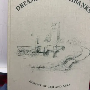 Dreams and Ditch Banks, history of Gem and Area