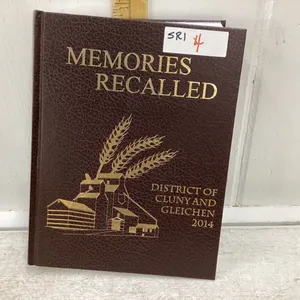 MEMORIES RECALLED - CLUNY AND GLEICHEN HISTORY BOOK