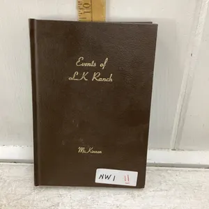 EVENTS OF LK RANCH HISTORY BOOK