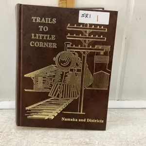 TRAILS TO LITTLE CORNER HISTORY BOOK