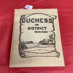 DUCHESS &amp; DISTRICT MEMORIES HISTORY BOOK TO 1980