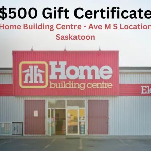 (1) $500 Gift Card from Home Building Centre (Ave M South Location), Saskatoon 
 UNRESERVED
