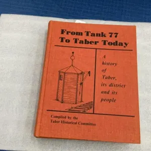 “FROM TANK 77 TO TABER TODAY” HISTORY BOOK  - TABER & DISTRICT