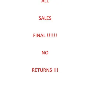 ALL SALES FINAL !!!! NO RETURNS !!!!