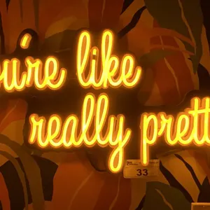"YOU'RE LIKE REALLY PRETTY" LIGHTED SIGN - APPROX. 2 1/2FT ACROSS X 1FT WIDE