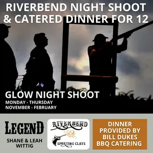 RIVERBEND CLAY NIGHT SHOOT & DINNER FOR 12