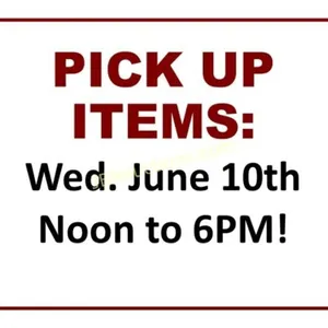 PICK UP ITEMS WEDNESDAY, JUNE 10TH!