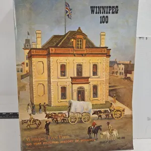 Winnipeg Free Press 100 year Pictorial History of Winnipeg