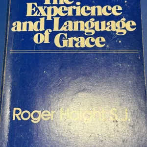 The Experience and Language of Grace by Roger Haight