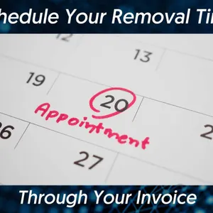 Schedule Your Removal Time Directly From Your Invoice!