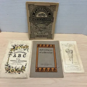 4 Antique Booklets: 1857 Illustrated ABC, 1895 Florence Needlework, 1910 Brownie, 1918 Mother’s Book