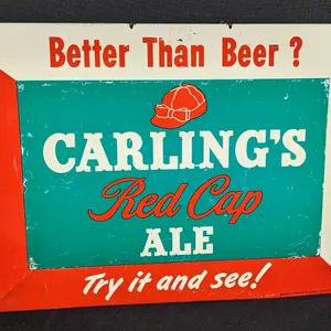 TOC TIN SIGN BETTER THAN BEER? CARLING'S RED CAP ALE