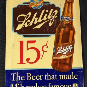 TOC TIN SIGN SCHLITZ 15¢ THE BEER THAT MADE MILWAUKEE FAMOUS