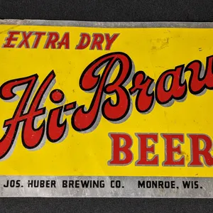 ALUMINUM SIGNEXTRA DRY HI-BRAU BEER JOS. HUBER BREWING CO MONROE WISCONSIN