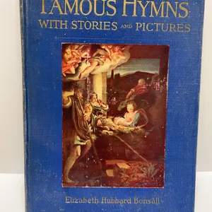 Famous Hymns With Stories and Pictures by Elizabeth Hubbard Bonsall, 1923 American Sunday-School Uni