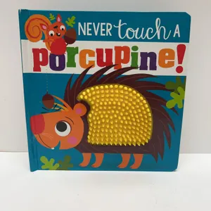 Never Touch a Porcupine! Children’s Touch-and-Feel Board Book by Stuart Lynch Make Believe Ideas ISB