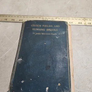 Antique Green Fields & Running Brooks By James Whitcomb Riley Hardback Book, Missing A Few Pages/Wor