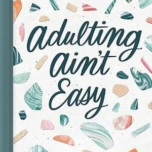 Adulting Ain't Easy: Devotions for 20 Somethings