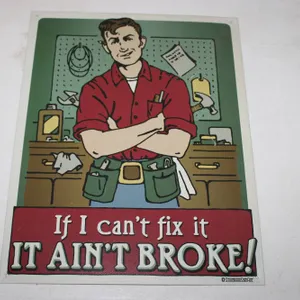 "If I Can't Fix It, It Ain't Broke" Schonberg Sign Art Tin Sign Licensed by Desperate Enterprises US