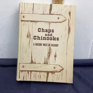 "CHAPS & CHINOOKS" HISTORY BOOK VOL 2 - HISTORY WEST OF CALGARY