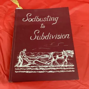 "SODBUSTING TO SUBDIVISION"  - DEWINTON & AREA HISTORY BOOK