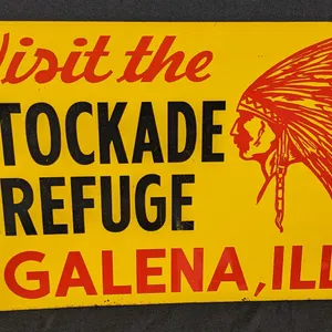 TIN SIGN VISIT THE STOCKADE REFUGE GALENA ILLINOIS (NATIVE AMERICAN INDIAN)