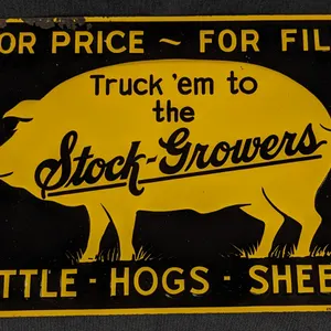 EMBOSSED TIN SIGN FOR PRICE - FOR FILL CATTLE HOGS SHEEP TRUCK 'EM TO THE STOCK GROWERS