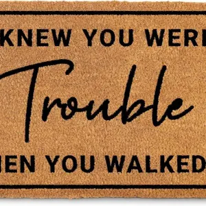 I Knew Your were Trouble When You Walked in Door Mat 30x17 Inch w/Non-Slip PVC Backing, Coir Doormat for Covered Outdoor Area, Welcome Mat Gift Women