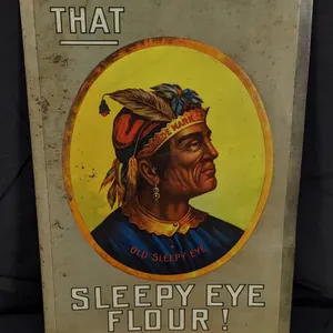 TOC TIN SIGN THAT SLEEPY EYE FLOUR NATIVE AMERICAN INDIAN CHIEF OLD SLEEPY EYE