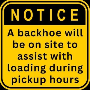 NOTICE: A backhoe will be on site to assist with
