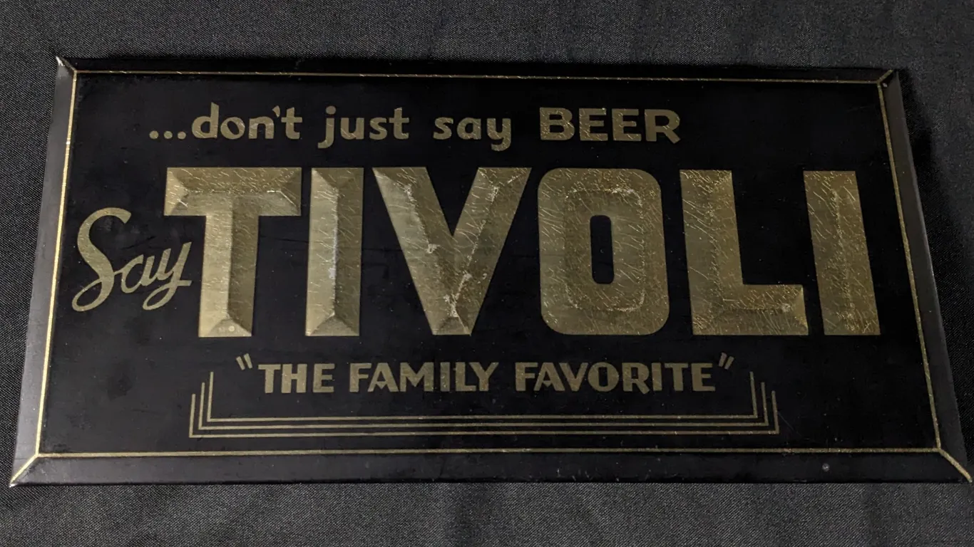 TOC TIN SIGN ...DON'T SAY BEER SAY TIVOLI "THE FAMILY FAVORITE" (DENEVER COLORADO)