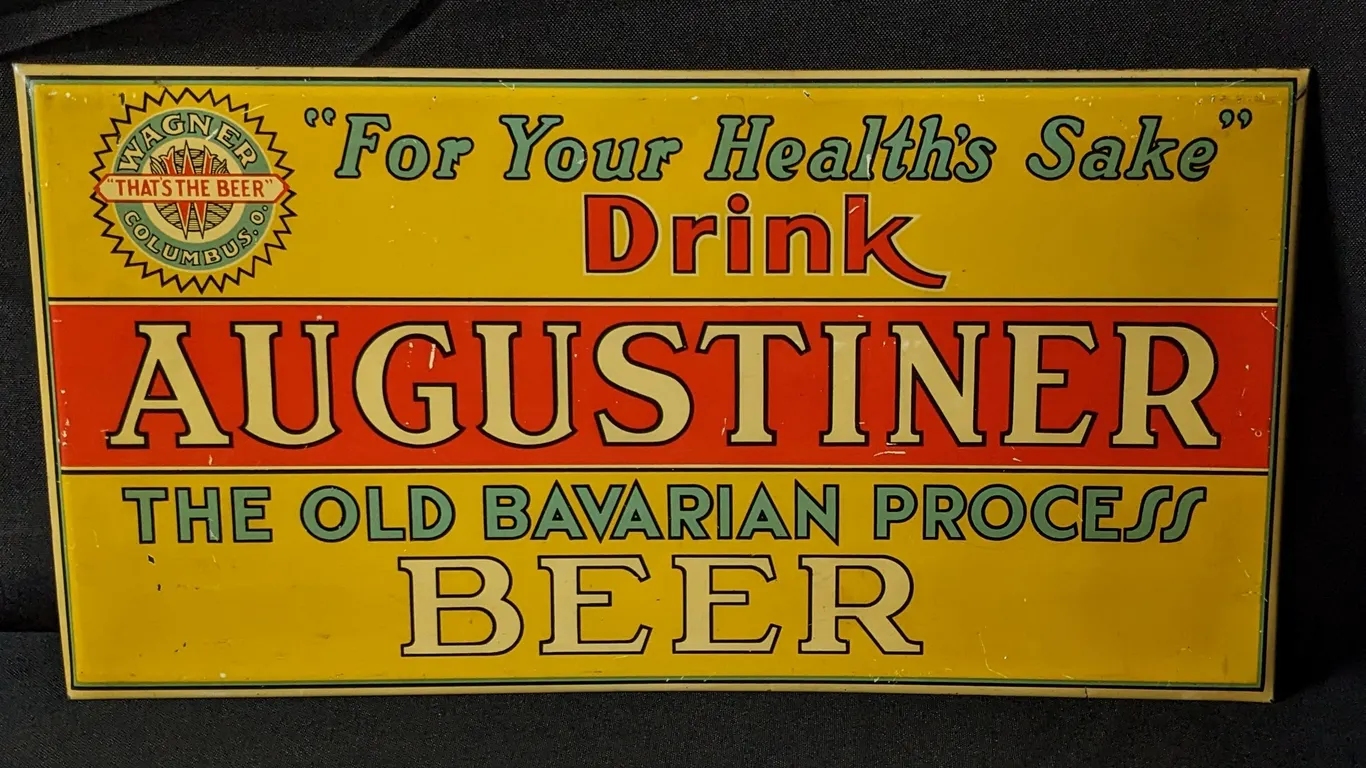 TOC TIN SIGN "FOR YOUR HEALTH'S SAKE" DRINK AUGUSTINER THE OLD BAVARIAN PROCESS BEER WAGNER BREWING COLUMBUS OHIO