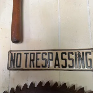 Antique sign, “No trespassing”