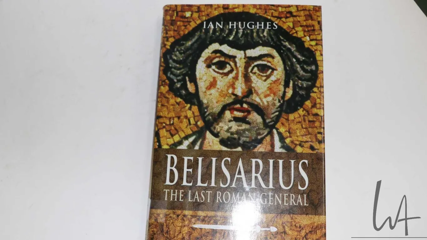 Hardcover, "Belisarius: The Last Roman General" by Ian Hughes