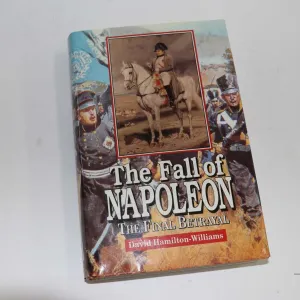 Hardcover, "The Fall of Napoleon: The Final Betrayal" by David Hamilton- Williams