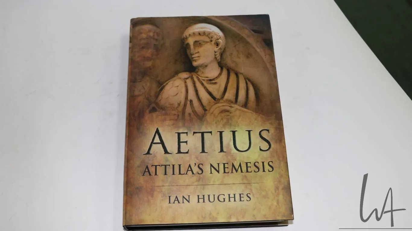Hardcover, "Aetius, Attilla's Nemesis" by Ian Hughs