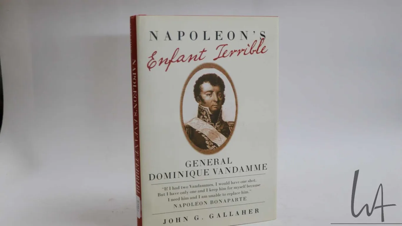 Hardcover, " Napoleon's Enfant Terrible: General Dominque Vandamme" by John G. Gallaher