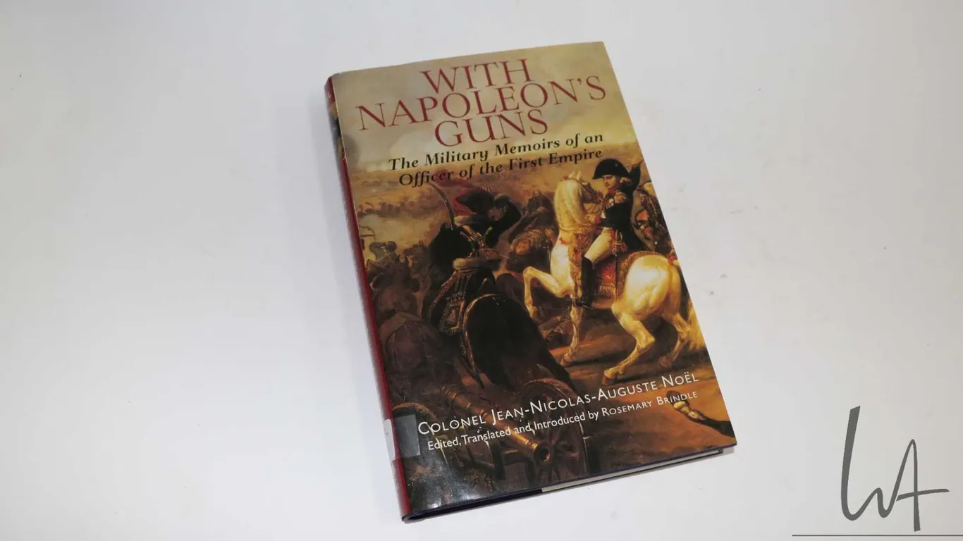 Hardcover, " With Napoleon's Guns: The Military Memoirs of an Officer of the First Empire" by Colone
