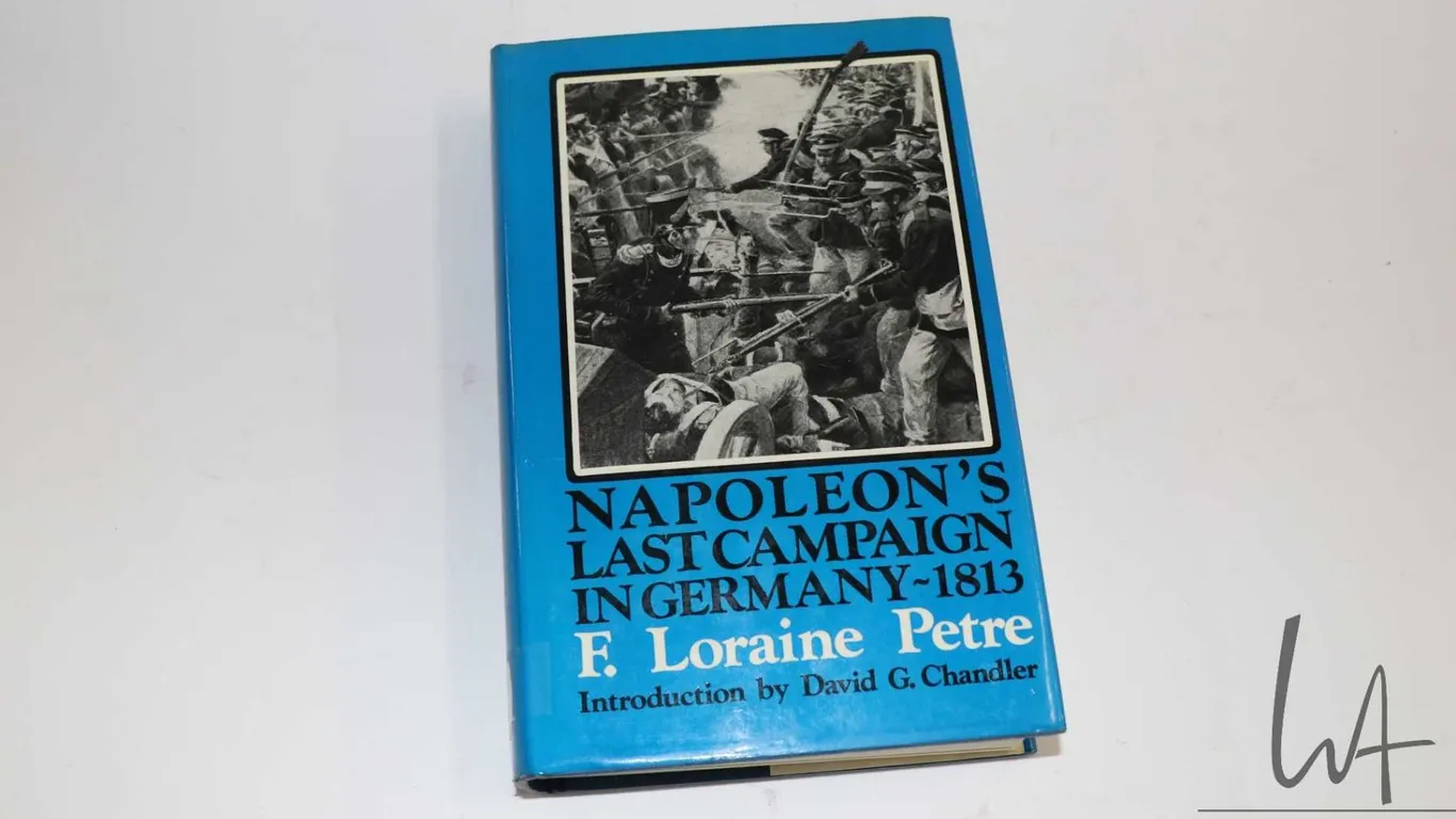 Hardcover, "Napoleon's Last Campaigne in Germany -1813" by F. Loraine Petre