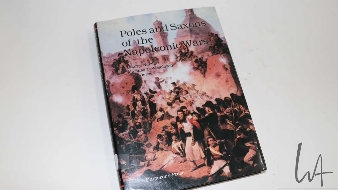 Hardcover, " Poles and Saxons of the Napoleonic Wars" by George Nafziger, Mariusz T. Wesolowski and