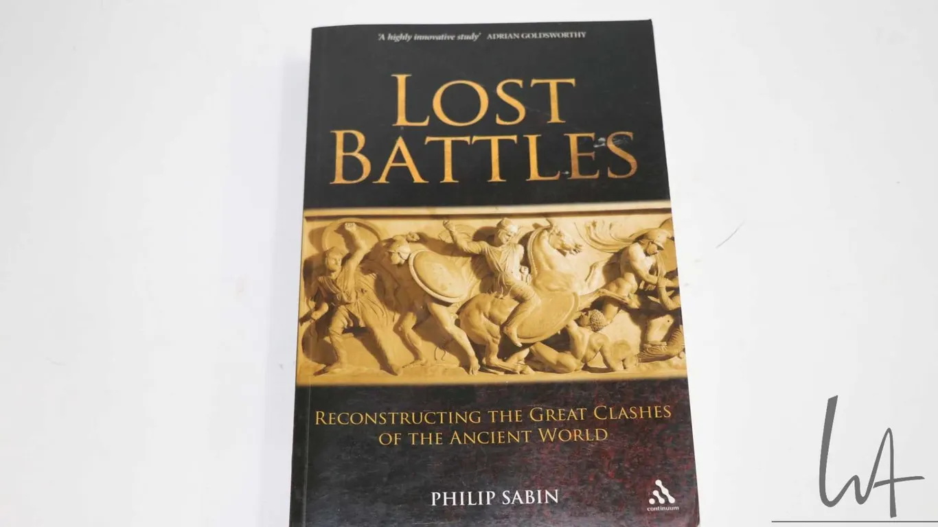 Softcover, "The Lost Battles: Reconstructiing the Great Clashes of the Ancient World" by Philip Saba