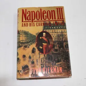 Hardcover, "Napoleon III: And his Carnival Empire" by John Bierman