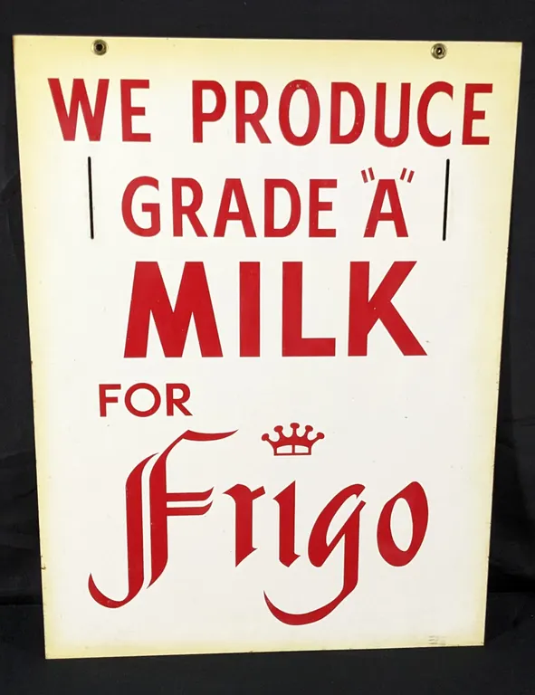 TIN SIGN WE PRODUCE GRADE "A" MILK FOR FRIGO (2 SIDED)