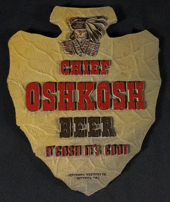 PRESSED FIBRE ARROWHEAD SIGN CHIEF OSHKOSH BEER B'GOSH IT'S GOOD WISCONSIN