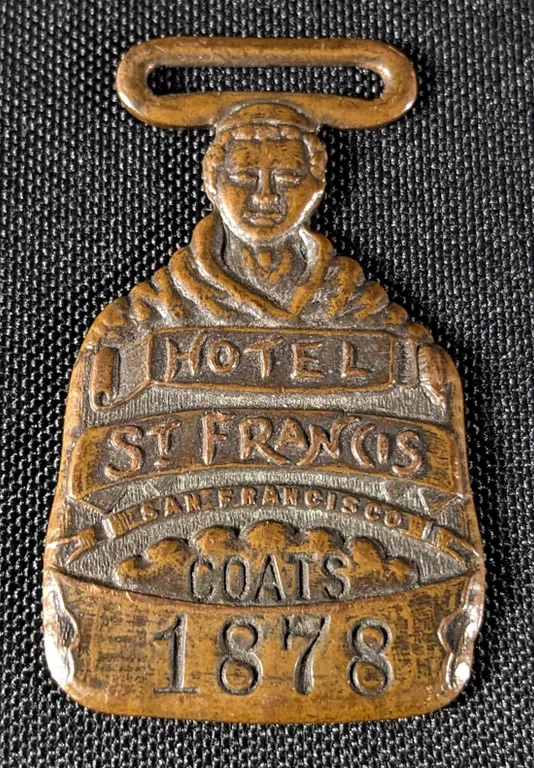 WATCH FOB COAT CHECK TAG HOTEL ST FRANCIS SAN FRANCISCO CALIFORNIA