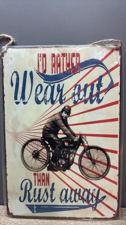 Decorative Tin Sign - Wear Out Or Rust Away.